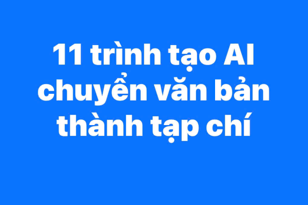 Top 11 Trình tạo AI chuyển văn bản thành tạp chí